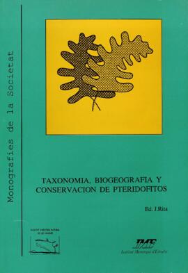 Taxonomía, biogeografía y conservación de pteridofitos