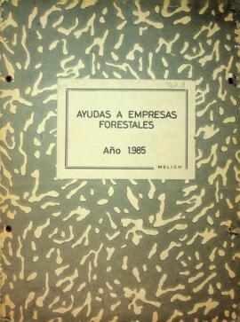 Ayudas a empresas forestales año 1985. Memoria de actividades para la ordenación y mejora del sec...